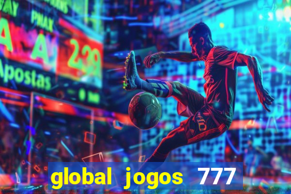 global jogos 777 paga mesmo